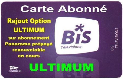 Rajout Option ULTIMUM sur Abonnement prépayé Bis TV en cours (prix au mois)